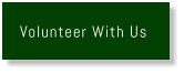 Volunteer With Us